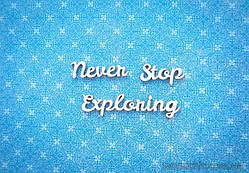 Чипборд Напис "Never stop exploring" 2