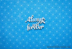 Чипборд "Always and Forever"