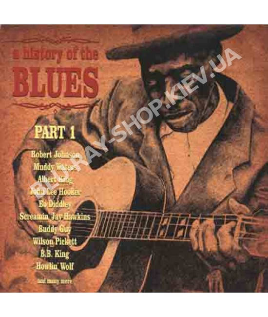 

Сборник — A History Of The Blues. Part 1 (2 CD) (digipak)