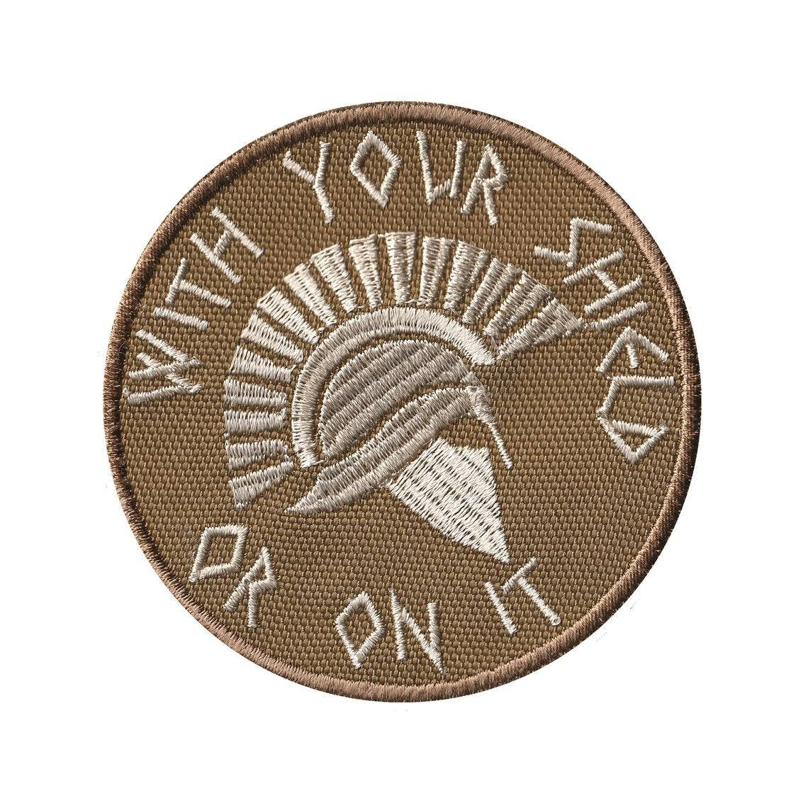 

Шеврон, нашивка, патч "With Your Shield Or On It" Койот бежевий