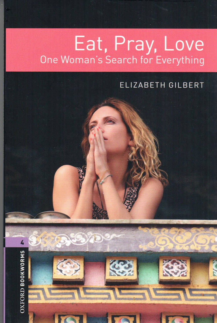 

Книга для читання Bookworms 4: Eat, Pray, Love