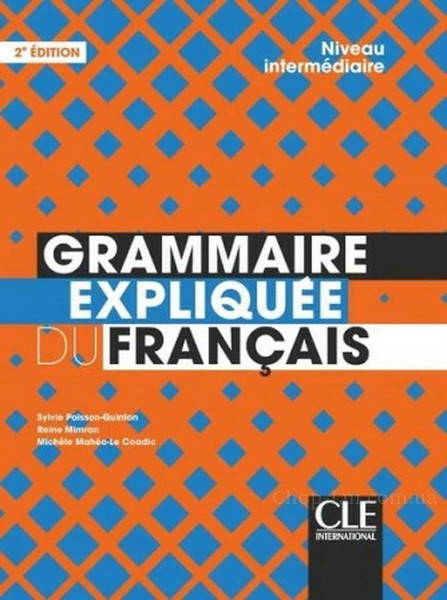 

Grammaire Expliquée du Français 2e édition Intermédiaire Livre: Cle International / Французская грамматика