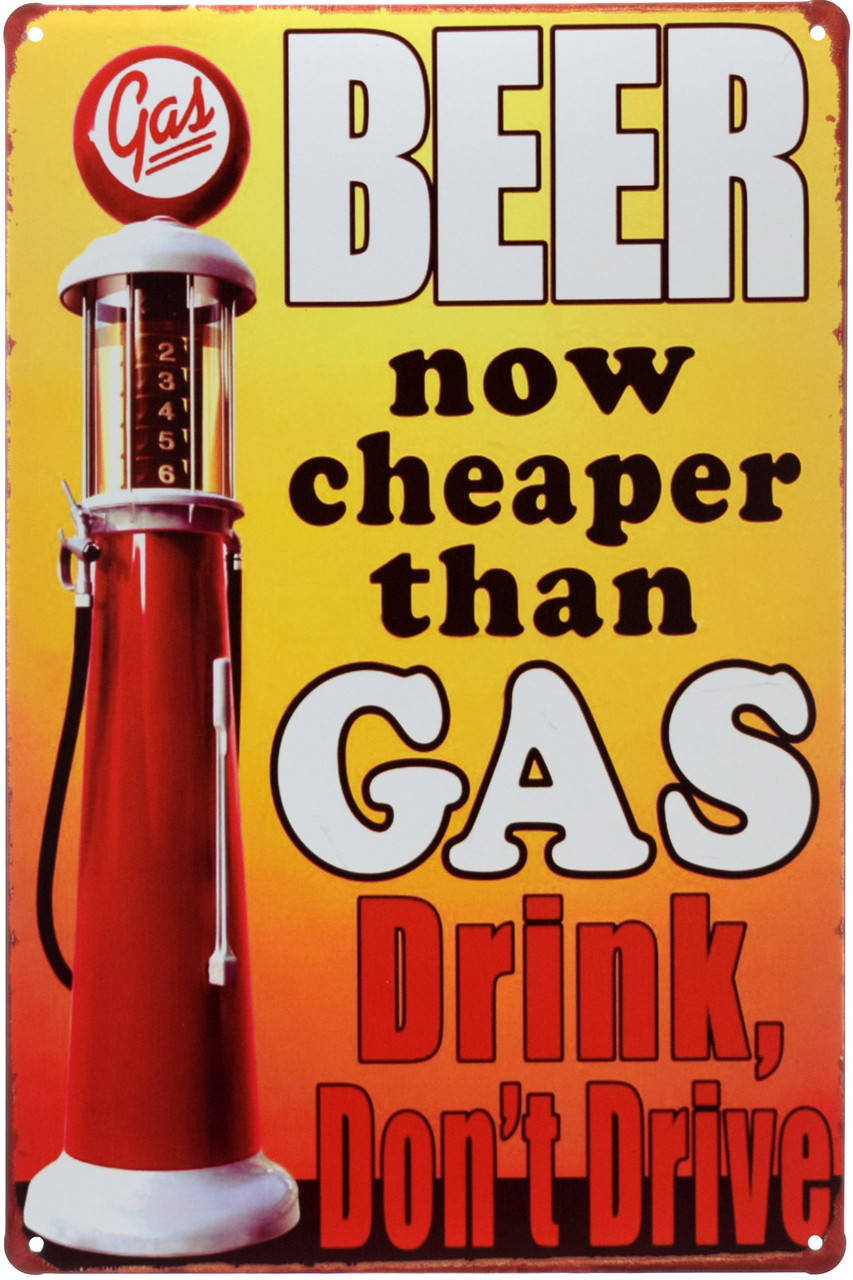 

Металлическая табличка "Пиво Теперь Дешевле Бензина, Не Спеши / Beer Now Cheaper Than Gas Drink, Don't