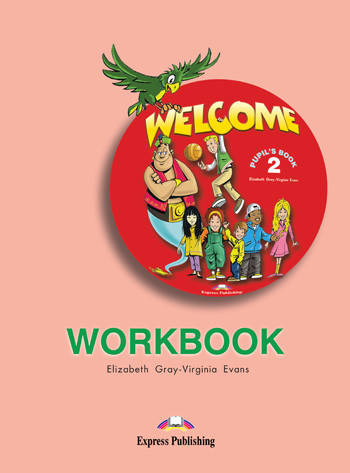 

Welcome 2. Workbook (тетрадь)
