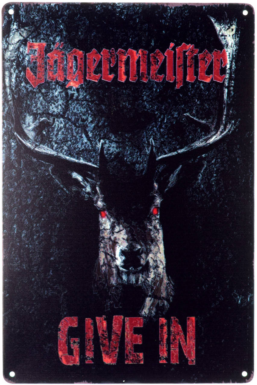 

Металлическая табличка "Егермейстер / Jagermeister (Give In)" (ms-00913)