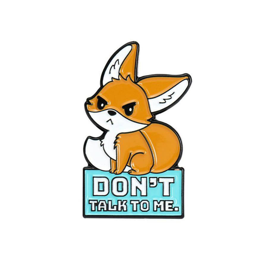 

"Лиса Не разговаривай со мной Don't talk to me" значок (пин) металлический