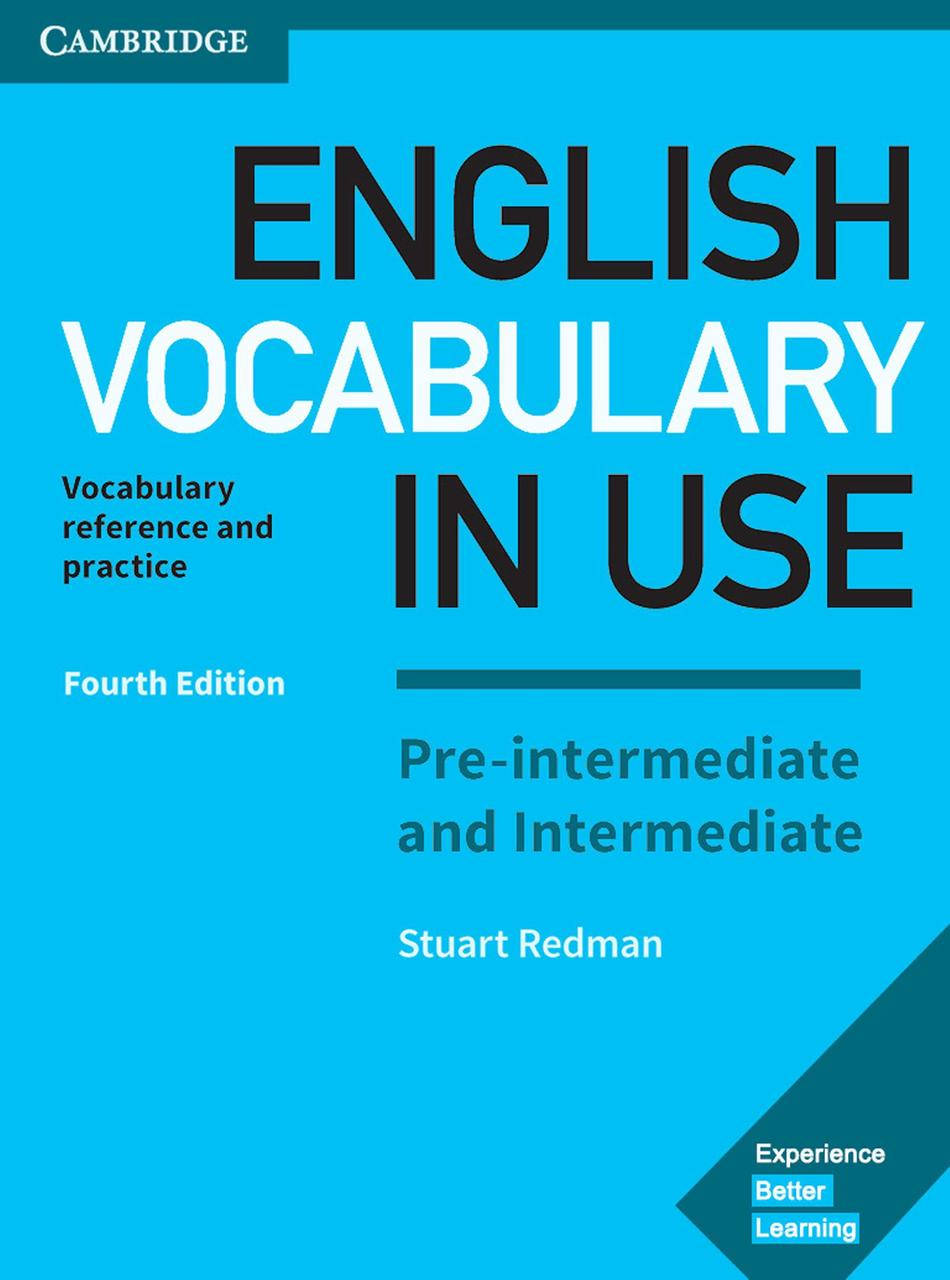 

English Vocabulary in Use: Pre-Intermediate and Intermediate (4th edition)