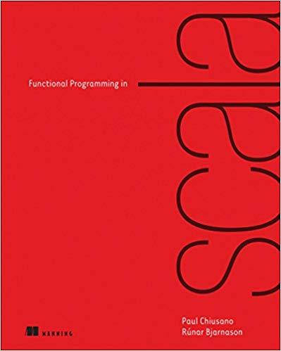 

Functional Programming in Scala, Paul Chiusano, Runar Bjarnason