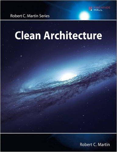 

Clean Architecture: A Craftsman's Guide to Software Structure and Design (Robert C. Martin Series) 1st Edition