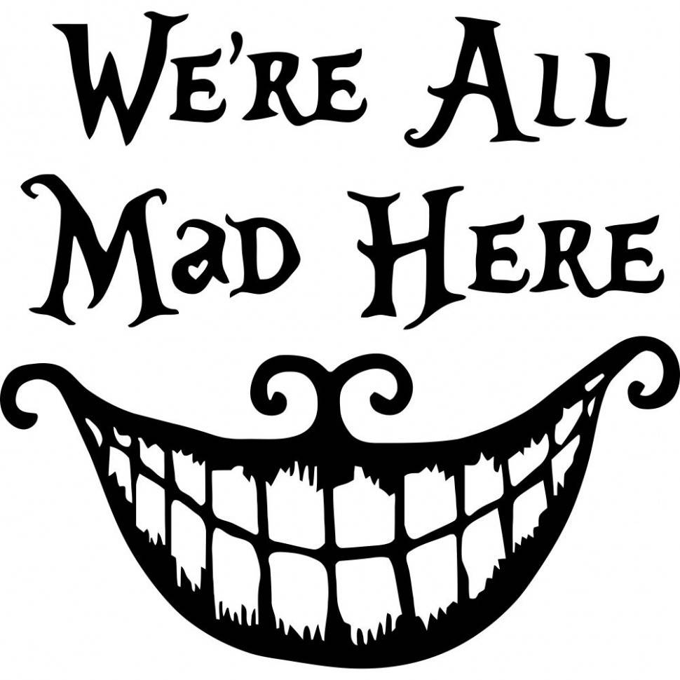 

Виниловая наклейка - We`re All Mad Here / Чеширский Кот
