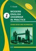 

Modern English Grammar in Practice: Guide book and Workbook. Book I