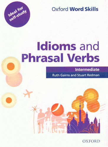 

Книга Oxford Word Skills: Idioms and Phrasal Verbs Intermediate with answer key