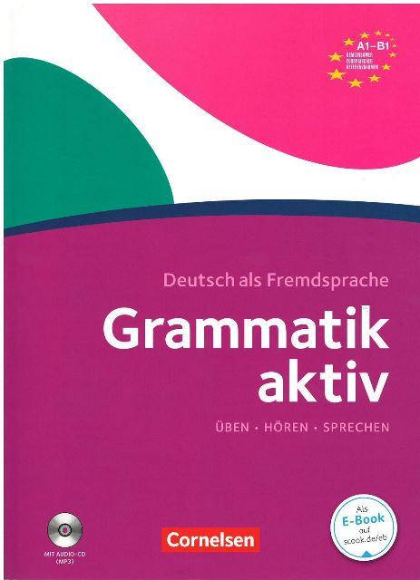 

Grammatik aktiv: Ubungsgrammatik A1/B1