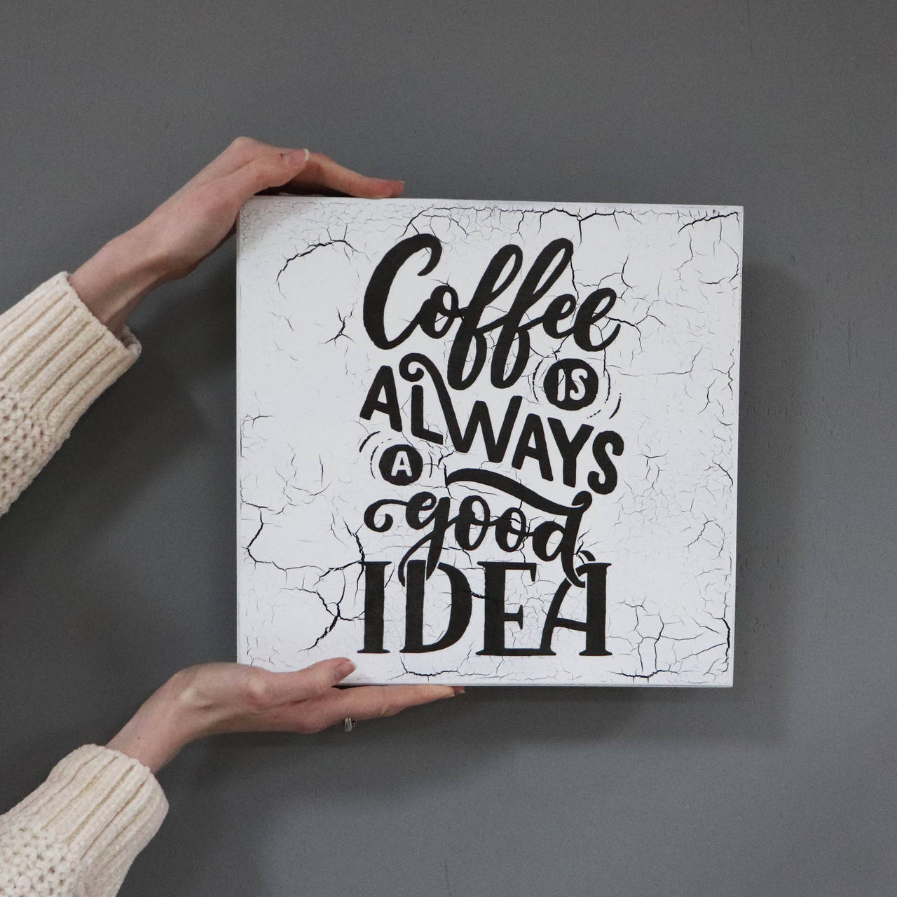 

Деревянное панно "Coffee is always a good idea", размер 30 х 30 х 3 см