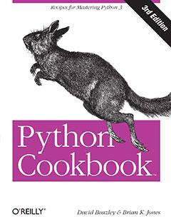 

Python Cookbook, 3rd Edition Recipes for Mastering Python 3, David Beazley