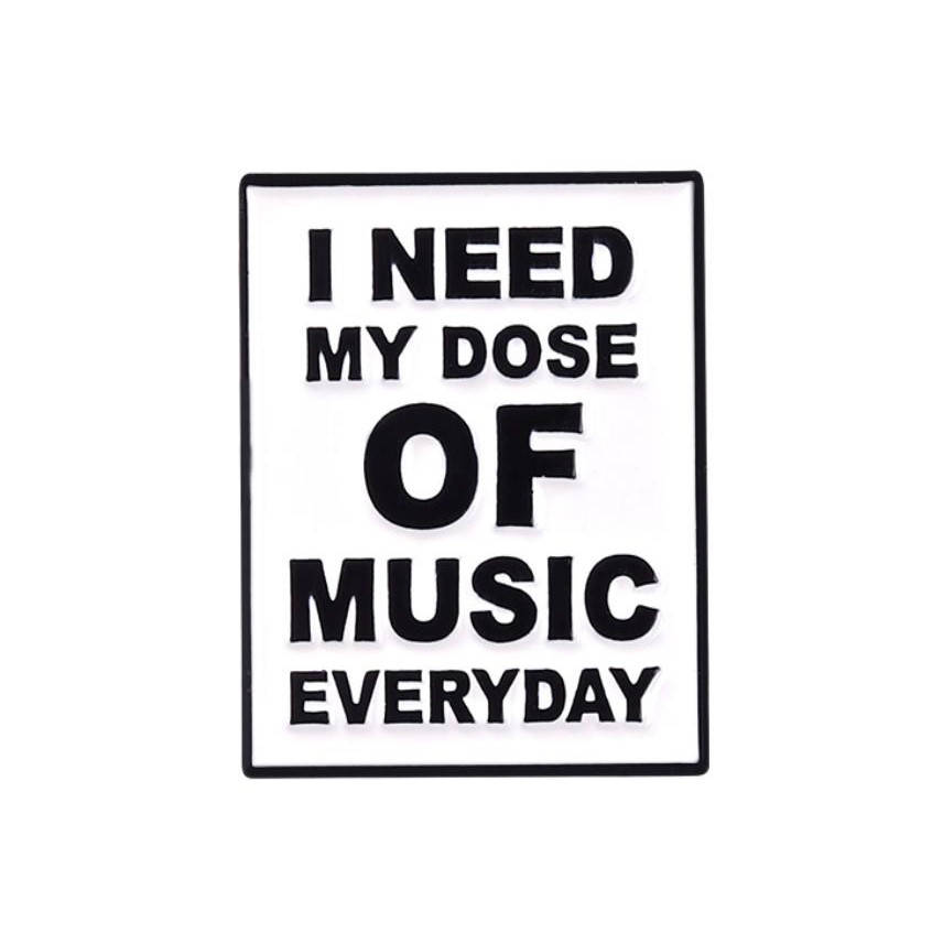 

"Надпись Мне нужна моя доза музыки каждый день I need my dose of music" значок (пин) металлический