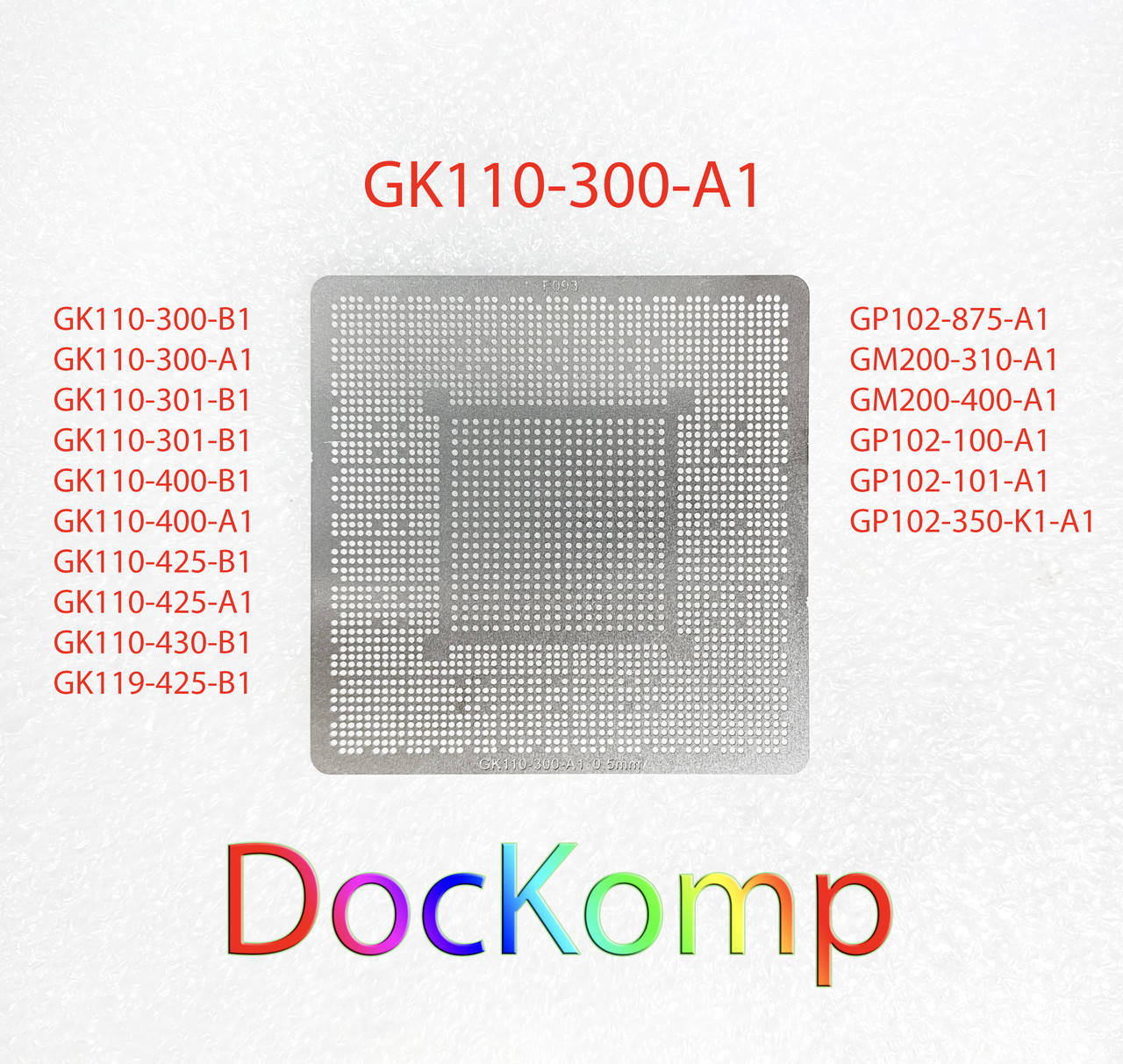 

Шаблон, трафарет BGA (БГА) Ø 0.5 mm GP102-101-A1, GP102-350-K1-A1