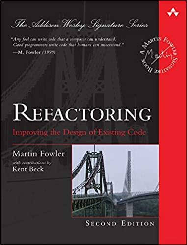 

Refactoring: Improving the Design of Existing Code, 2nd Edition, Fowler