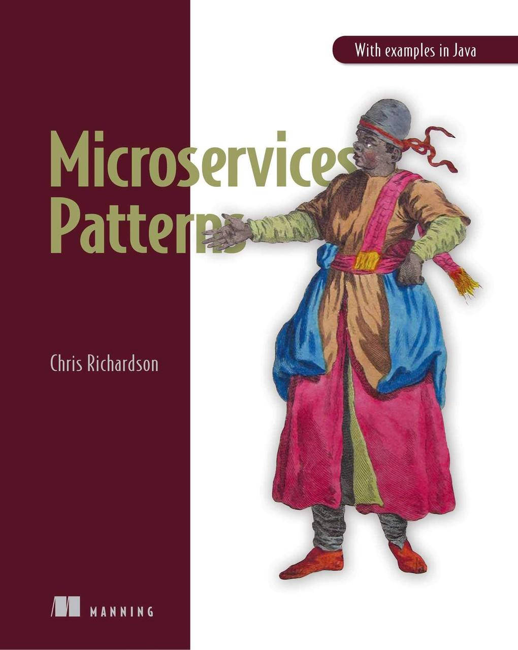 

Microservices Patterns: With examples in Java , Chris Richardson.