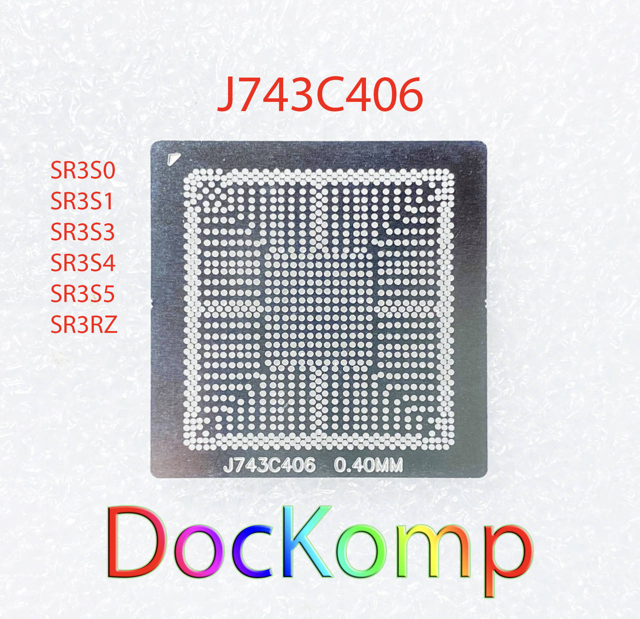 

Шаблон, трафарет BGA (БГА) Ø 0.4 mm J743C406 (SR3S0, SR3S1, SR3S3, SR3S4, SR3S5, SR3RZ)
