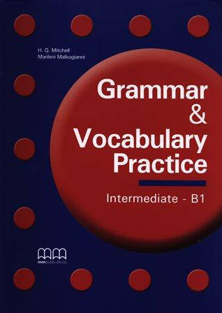 

Grammar and Vocabulary Practice. Intermediate B1