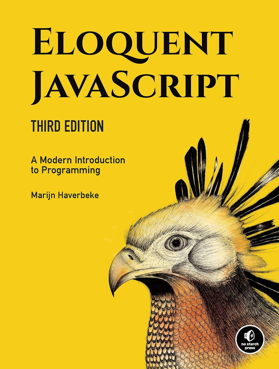 

Eloquent JavaScript, 3rd edition, Marijn Haverbeke