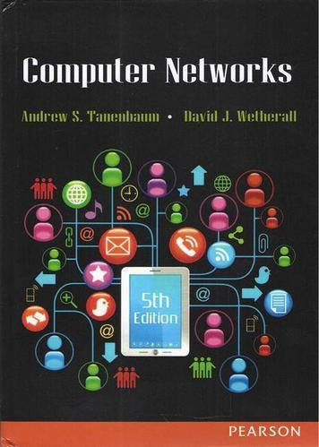

Computer Networks (5th Edition), Andrew S. Tanenbaum, David J. Wetherall