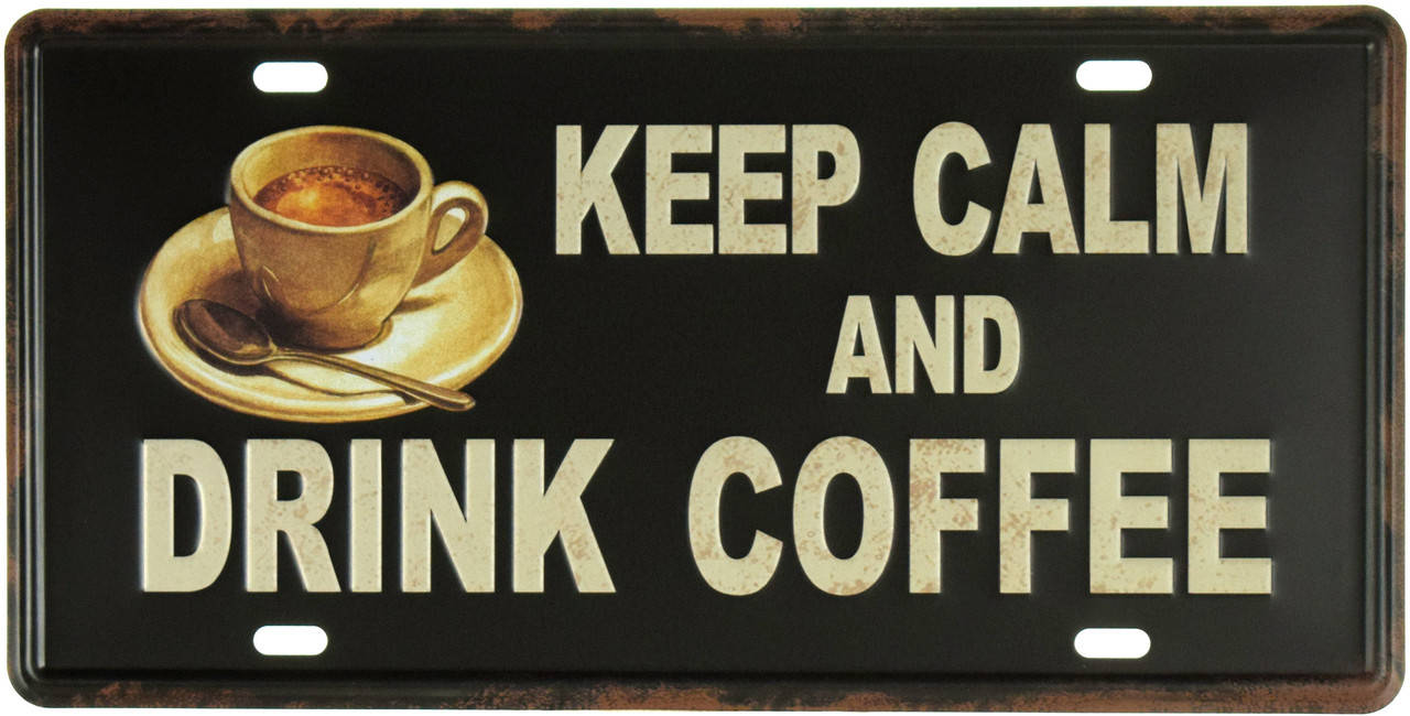 

Металлическая табличка "Сохраняйте Спокойствие И Пейте Кофе / Keep Calm And Drink Coffee" (ms-001079)